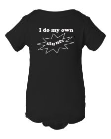 I do my own stunts infant bodysuit