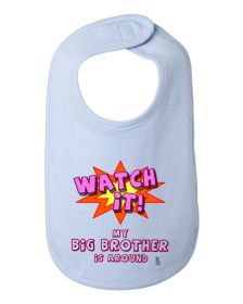 Watch It My Big Brother is Around Funny Baby and Toddler Bib